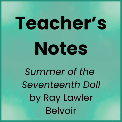 Summer of the Seventeenth Doll_Teacher's Notes_Belvoir