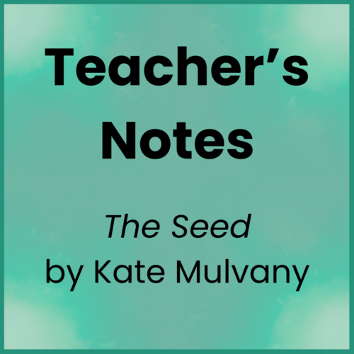 The Seed_Teacher's Notes