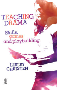 Teaching Drama: Skills, games and playbuilding