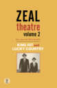 Zeal Theatre Volume 2: Two plays