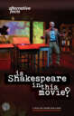 Is Shakespeare in this Movie?